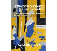 Fragmentos Do Encontro: De um Homem Real
