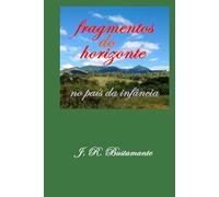 fragmentos do horizonte: no país da infância