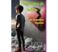 Fragmentos Do Infinito: Onde os Sonhos Nascem