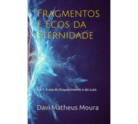 Fragmentos e Ecos da Eternidade - Edição Especial: Uma saga Fragmentos da Eternidade
