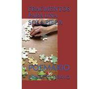 FRAGMENTOS PARA UNA SOLA PIEZA: POEMARIO (POEMARIOS DERIVADOS)