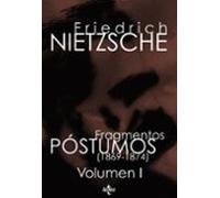 Fragmentos póstumos (1869-1874): Volumen I: 1 (Filosofía - Filosofía y Ensayo)