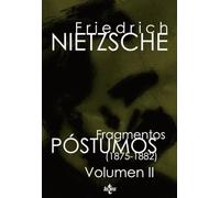 Fragmentos póstumos (1875-1882): Volumen II: 2 (Filosofía - Filosofía y Ensayo)