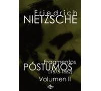 Fragmentos póstumos (1875-1882): Volumen II (Filosofía - Filosofía y Ensayo)