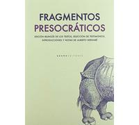 Fragmentos presocráticos (Clásicos de la literatura)
