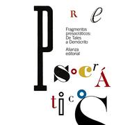 Fragmentos presocráticos: De Tales a Demócrito (El libro de bolsillo - Clásicos de Grecia y Roma)