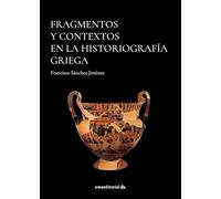 Fragmentos y contextos en la historiografía griega: 136 (Otras Publicaciones)