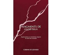 Fragments de entre deux: Explorations et revelations de