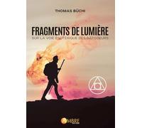 Fragments de lumière: Sur la voie ésotérique des Bâtisseurs