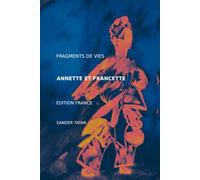 Fragments de vies: Annette et Francette (Fragments de vies - Edition France)