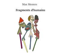 Fragments d'humains: Des histoires d'humains