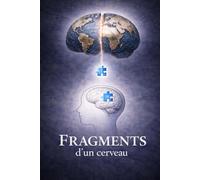Fragments d'un cerveau: 2 (L’Esprit du Monde)