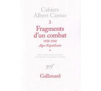 Fragments d'un combat (1938-1940): Alger Républicain. Le Soir Républicain: 1