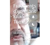 Fragments d'un esprit lucide - Tome 2: Les lettres jamais envoyées