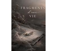 Fragments d'une vie