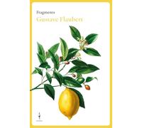 Fragments Gustave Flaubert (FRAGMENTS FLÂNEUR)