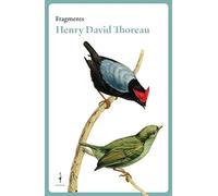 Fragments Henry David Thoreau (FRAGMENTS FLÂNEUR)