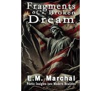 Fragments of a Broken Dream: Poetic Insights into Modern Realities