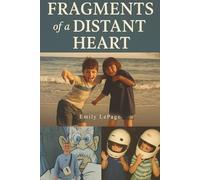 Fragments Of A Distant Heart