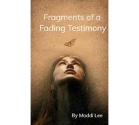 Fragments of a Fading Testimony