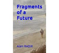 Fragments of a Future: A Play for Youth, Memory, and Hope