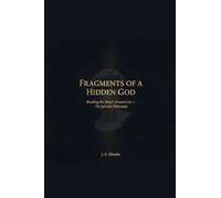Fragments of a Hidden God: Breaking the mind's greatest lie-the julesism philosophy