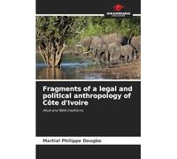 Fragments of a legal and political anthropology of Côte d'Ivoire: Akyé and Bété traditions