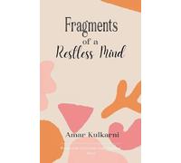 Fragments of a Restless Mind