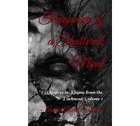 Fragments of a Shattered Mind: Whispers in Rhyme from the Darkness