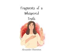 Fragments of a Whispered Truth