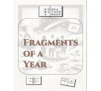 Fragments of a Year 25 (Books Within a Book)