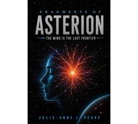 Fragments of Asterion: The Mind is the Last Frontier (Fragments of Asterion Collection)