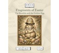 Fragments of Easter: The Bwabbit and the Golden Egg