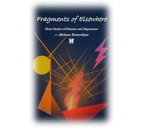Fragments of Elsewhere: Short Stories of Dreams and Departures