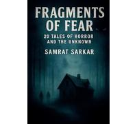 Fragments of Fear: 20 Tales of Horror and the Unknown