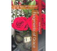 Fragments of Grace: Poems of Fire, Faith, and Fracture