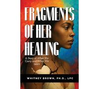 Fragments of Her Healing