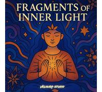 Fragments of Inner Light: Psychedelic Abstract Collage and Fractal Illusions for Mental Wellness