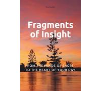 Fragments of Insight: From the minds of sages to the heart of your day