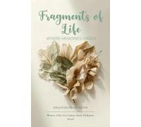 Fragments of Life Where memories linger