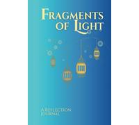 Fragments of Light: A Reflection Journal