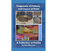 Fragments of Pottery, and Layers of Paint: A Collection of Poems