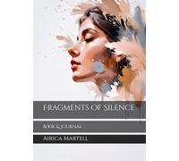 Fragments Of Silence: Book & Journal