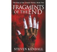 Fragments of the End (The Sins of the Creator Series.)