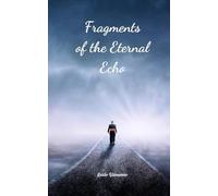 Fragments of the Eternal Echo