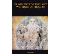 FRAGMENTS OF THE LOST WRITINGS OF PROCLUS