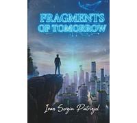 FRAGMENTS OF TOMORROW: A Story of Loss, Resilience, and the Spiritual Awakening of a Trader (Echoes of Tomorrow)
