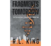 Fragments of Tomorrow: The Resurgence Chronicles: 1