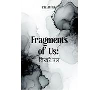 Fragments of Us: bikhare pala