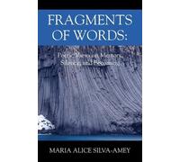 Fragments of Words: Poetic Views on Memory, Silence, and Becoming
